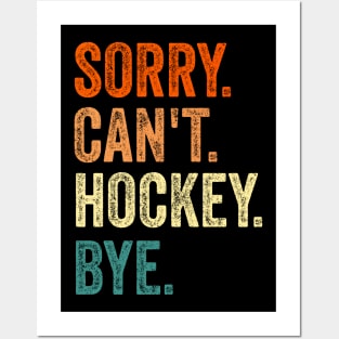 Sorry can't hockey bye Posters and Art